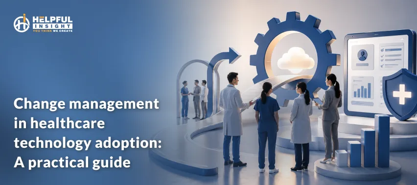 Change management in healthcare technology adoption: A practical guide
