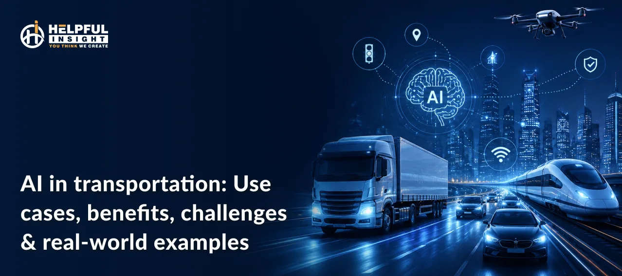 AI in transportation: Use cases, benefits, challenges & real-world examples