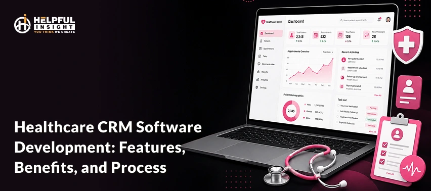 Healthcare CRM software development: Features, benefits, and process
