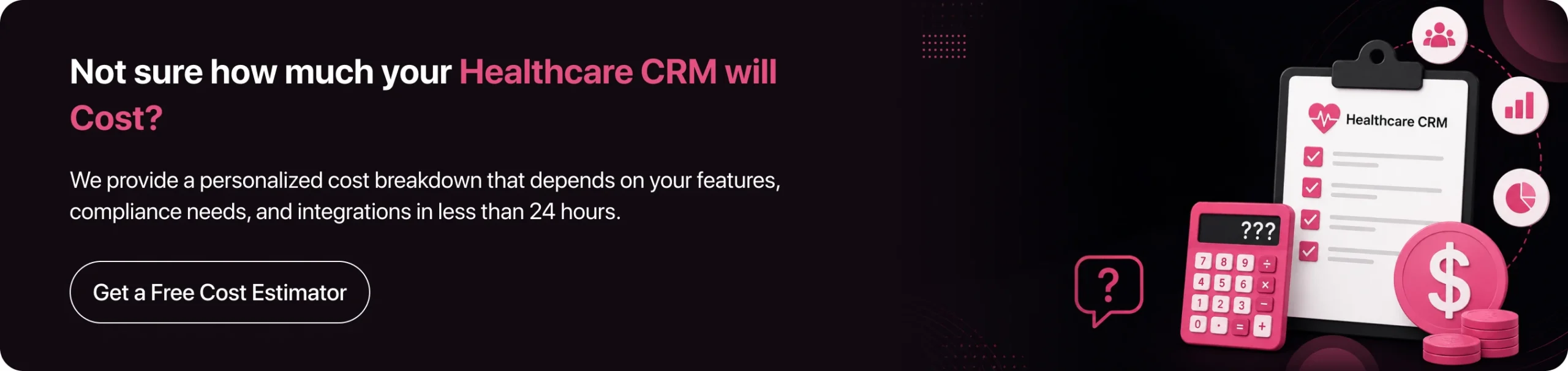 Not sure how much your Healthcare CRM will cost