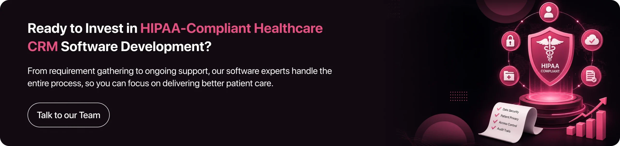 Ready to invest in HIPAA-compliant healthcare CRM software development