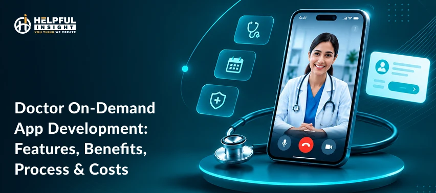 Doctor on-demand app development: Features, benefits, process & costs