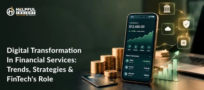 Digital Transformation in Financial Services: Trends, Strategies & FinTech’s Role
