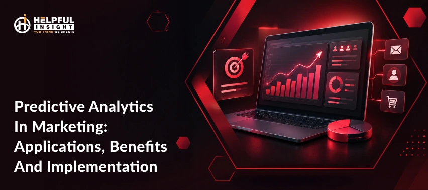 Predictive analytics in marketing: Applications, benefits and implementation